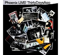 Phoenix - Live... 30 Days Ago by Phoenix (2004-11-15)