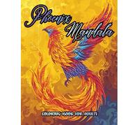 Phoenix Mandala Coloring Book for Adults: 50 Single-Sided Fire Phoenix Mandalas Featuring Mythical Birds, Sacred Flames, Symmetry Patterns & Fantasy ... Relief, Mindfulness and Creative Relaxation
