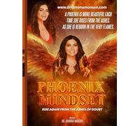 PHOENIX MINDSET: Rise Again From The Ashes of Doubt