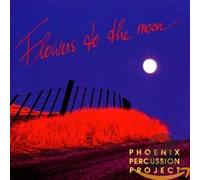 Phoenix Percussion Project Flowers to the Moon (CD)