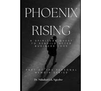 Phoenix Rising: A Spiritual Quest to Rebuild After Business Loss