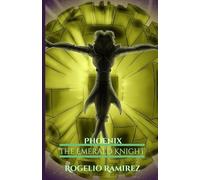 Phoenix: The Emerald Knight