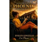 Phoenix: The Woman Who Rose from the Fire