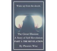 Phoenix Wise The Great Illusion (Tascabile) Revelation
