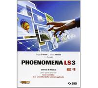 Phoenomena LS3. Corso di fisica per il 5° anno dei Licei scientifici. Licei scientifici delle scienze applicate