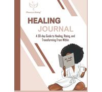 Phoenyx Rising™: A 30-Day Guide to Healing, Rising, and Transforming From Within