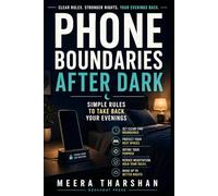 Phone Boundaries After Dark: Simple Rules to Take Back Your Evenings: 7