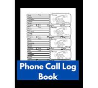 Phone Call Log Book For Business:: Never Miss a Call! with Message Dates, Times - Perfect for Offices, Small Businesses & Home"
