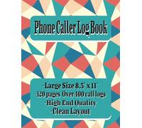 Phone Call Log Book: Large Size 8.5" x 11", 120 pages over 400 call logs, High end qualty, Clean layout