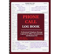 Phone Call Log Book: Professional Telephone Message Logbook for Office, Receptionists, and Business Use
