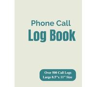 Phone Call Log Book: Telephone Message Book With Over 500 Call Log Space | Phone Book for Business and Personal Use