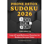 Phone Detox Sudoku for Adults: 196 Medium Puzzles to Reduce Screen Time, Improve Focus, and Relieve Stress. A Mindfulness Activity Book for Digital Wellbeing and Brain Exercise.