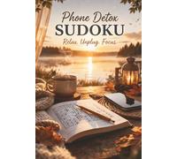 Phone Detox Sudoku Puzzle Book: Relaxing Medium Puzzles to Unplug and Reset Your Mind | 6x8 inches | 50+ Screen-Free Sudoku with Solutions | Stress ... Cozy Offline Moments for Adults and Families