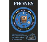 PHONES: Word Search, Crossword and Sudoku Book Puzzles with Easy to Read Print about Phones, Phone history and more | 6x9 inches 120 pages | 60 Puzzles...Gifts for Vacations, Holidays and Leisure Time