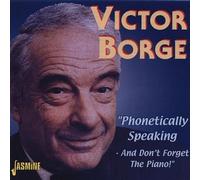 Phonetically Speaking - And Don't Forget The Piano! [ORIGINAL RECORDINGS REMASTERED] by Victor Borge (2001-10-09)