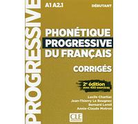 Phonétique progressive du français. Corrigés. Ninveau débutant. Per le Scuole superiori