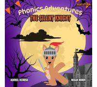 Phonics Adventures: The Silent Knight