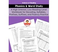 Phonics and Word Study: A High-Interest, Low-Reading-Level Workbook for Decoding, Syllables, Prefixes, Suffixes, and Fluency Practice