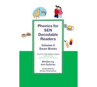 Phonics for SEN Decodable Readers: Volume 4 Swan Books