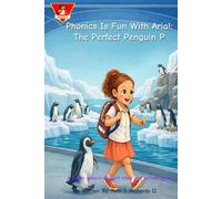 Phonics Is Fun With Aria!: The Perfect Penguin P