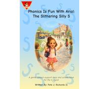 Phonics Is Fun With Aria!: The Slithering Silly S