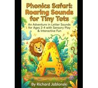 Phonics Safari: Roaring Sounds for Tiny Tots: An Adventure in Letter Sounds for Ages 2-4 with Sensory Play & Interactive Fun
