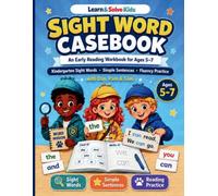 Phonics: Sight Word Casebook: An Early Reading Workbook for Ages 5-7 with Kindergarten Sight Words, Simple Sentences, and Fluency Practice