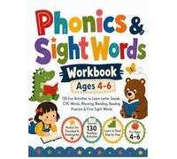 Phonics & Sight Words Workbook Ages 4-6: Subtitle: 130 Fun Activities to Learn Letter Sounds CVC Words Rhyming Blending Reading Practice & First Sight Words
