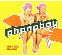 Phonoboy - Tres Chic,Trashig