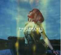 PHOSPHENES - FIND US.. -DOWNLOAD-