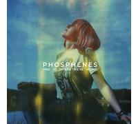 PHOSPHENES - FIND US WHERE WE'RE..