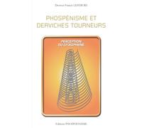 PHOSPHÉNISME ET DERVICHES TOURNEURS: Perception du Gyrophène