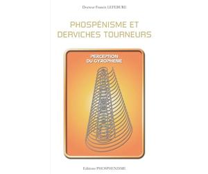 PHOSPHÉNISME ET DERVICHES TOURNEURS: Perception du Gyrophène