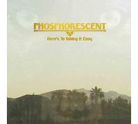 Phosphorescent - Here S To Taking It Easy