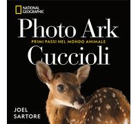 Photo Ark. Cuccioli. Primi passi nel mondo animale - Sartore Joel