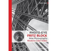Photo-eye Fritz Block: New Photography, Modern Color Slides: New Photography 1928-1938 - Modern Color Slides