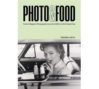 Photo&Food. Food in Magnum photographs from the 1940s tothepresentday. ...