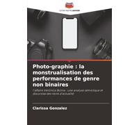 Photo-graphie : la monstrualisation des performances de genre non binaires: l'affaire Verônica Bolina : une analyse sémiotique et discursive des récits d'actualité