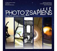 Photo Sapiens. Fotografia, pensiero e realtà