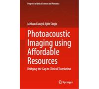 Photoacoustic Imaging Using Affordable Resources: Bridging the Gap to Clinical Translation: 40