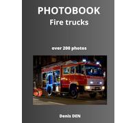 PHOTOBOOK Fire trucks: Over 200 Photos