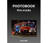 PHOTOBOOK Fire trucks: Over 200 Photos
