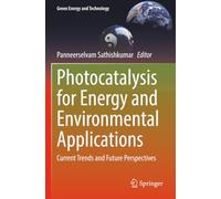 Photocatalysis for Energy and Environmental Applications: Current Trends and Future Perspectives