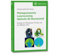 Photogrammetrie - Laserscanning - Optische 3D-Messtechnik: Beiträge der Oldenburger 3D-Tage und des BIMtages 2025