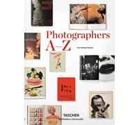 Photographers A-Z. Ediz. inglese - Koetzle Hans-Michael
