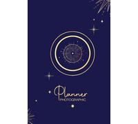Photographic Planner 2025: Turn on your creativity.