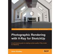 Photographic Rendering with VRay for SketchUp: Turn your 3D modeling into photographic realism with this superb guide for SketchUp users. Through ... side to photographic rendering using