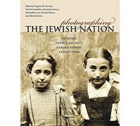 Photographing the Jewish Nation: Pictures from S. An-sky's Ethnographic Expeditions (Tauber Institute for the Study of European Jewry) by Eugene M. Avrutin (5-Aug-2014) Paperback