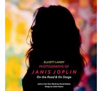 Photographs of Janis Joplin: On the Road & on Stage; Janice in Her Own Words From Recorded Interviews by David Dalton