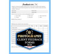 Photography Client Feedback Forms: Customer Survey Logbook for Photographers | Elevate Client Experience and Referrals | 60 Forms, 120 Single-Sided Pages